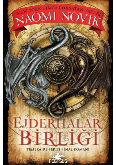 Ejderhalar Birliği - Temeraire Serisi 9. Kitap Naomi Novik