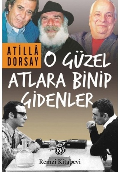 O Güzel Atlara Binip Gidenler - Atilla Dorsay - Remzi Kitabevi