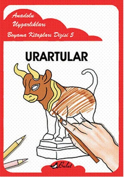 Urartular - Anadolu Uygarlıkları Boyama Kitapları 5- Bulut Yayınları