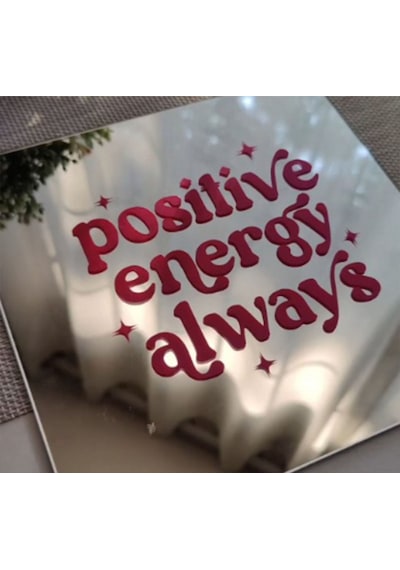 Positive Energy Always Ayna Sticker 15x15cm - Ayna Dahil Değildir
