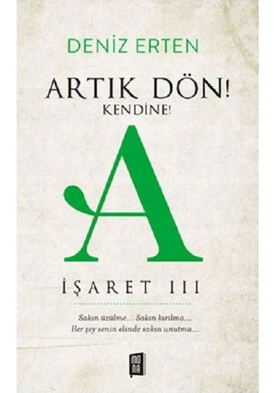 Artık Dön! Kendine! A - İşaret 3 - Deniz Erten - Mona