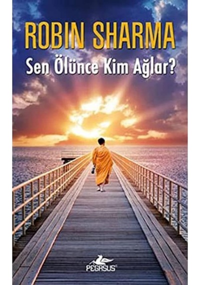 Sen Ölünce Kim Ağlar: Ferrari'sini Satan Bilge'den Yaşam Dersleri