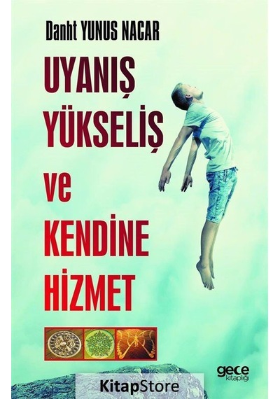 Uyanış Yükseliş ve Kendine Hizmet - Danht Yunus Nacar - Gece Kitaplığı