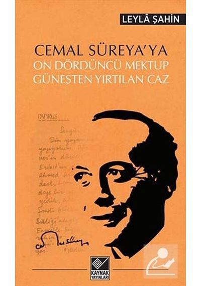 Cemal Süreya'ya On Dördüncü Mektup Güneşten Yırtılan Caz - Leyla Şahin - Kaynak Yayınları