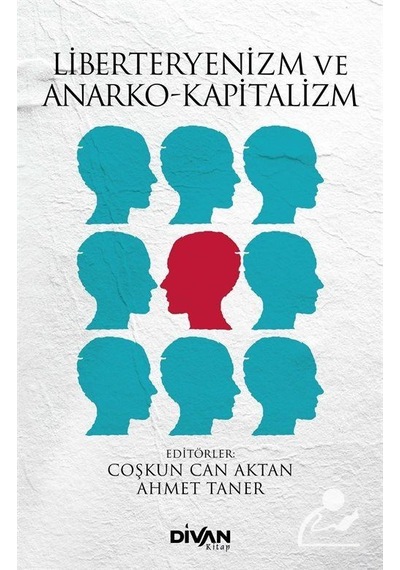 Liberteyenizm ve Anarko-Kapitalizm- Divan Kitap