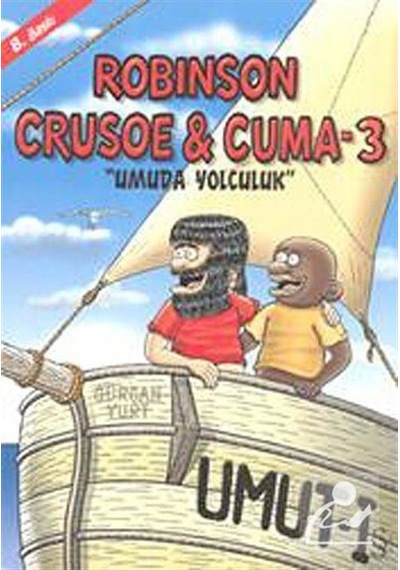 Robinson Crusoe ve Cuma-3 - Umuda Yolculuk - Gürcan Yurt