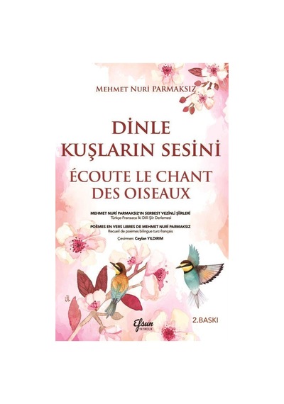 Dinle Kuşların Sesini - Mehmet Nuri Parmaksız - Efsun Yayıncılık