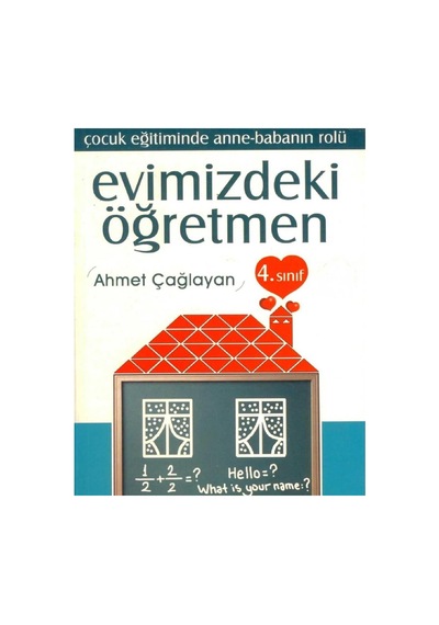 Evimizdeki Öğretmen 4 . Sınıf - Çocuk Eğitiminde Anne-babanın Rolü İlk Baskı 2003