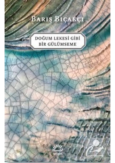 Mercankitap Doğum Lekesi Gibi Bir Gülümseme / Barış Bıçakçı