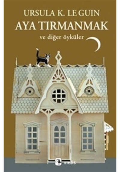 Aya Tırmanmak ve Diğer Öyküler - Ursula K. Le Guin - Metis Yayınları