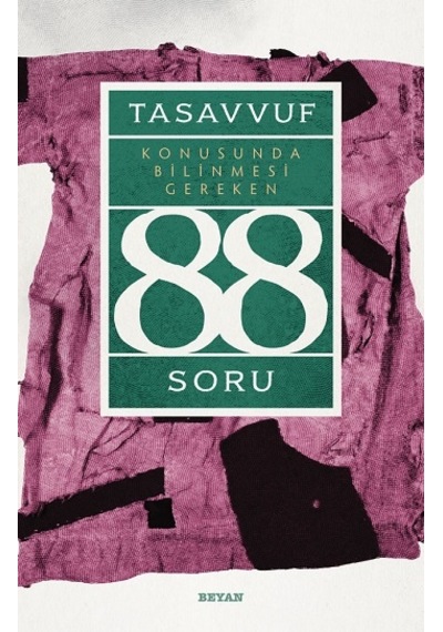 Tasavvuf Konusunda Bilinmesi Gereken 88 Soru - Halil İbrahim Şimşek - Beyan Yayınları