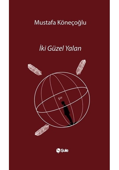 İki Güzel Yalan / Mustafa Köneçoğlu