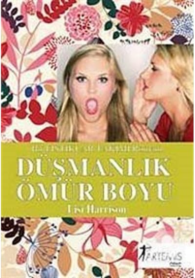 Düşmanlık Ömür Boyu - Bir Fıstıklar Takımı Romanı - Lisi Harrison - Artemis Yayınları