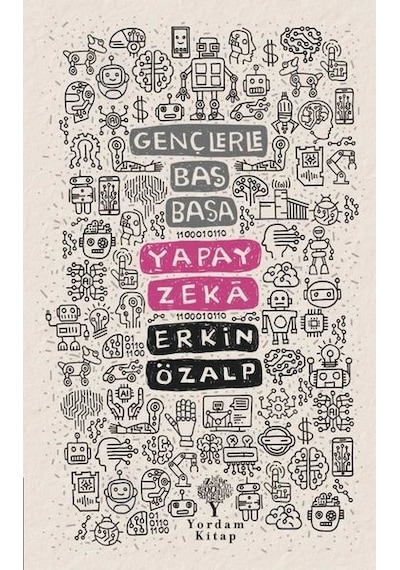 Gençlerle Baş Başa: Yapay Zeka  - Erkin Özalp  - Yordam Kitap