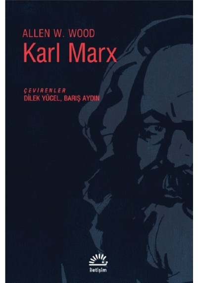 Karl Marx - Allen W. Wood - İletişim Yayınları