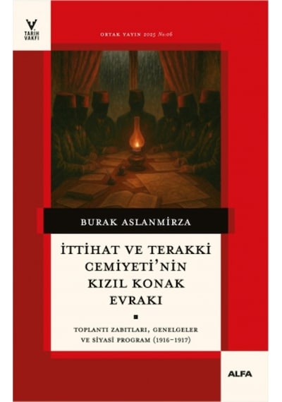 İttihat Ve Terakki Cemiyeti'nin Kızıl Konak Evrakı