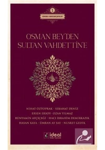Osman Bey'den Sultan Vahdettin'e- İdeal Kültür Yayıncılık