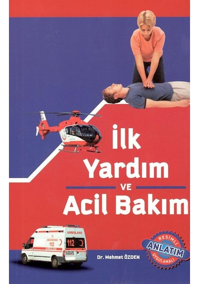 İlk Yardım ve Acil Bakım - Mehmet Özden - Ankara Nobel Tıp