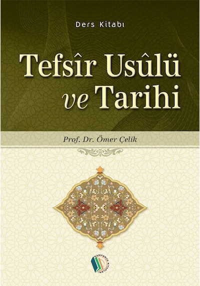 Tefsir Usulü Ve Tarihi - Prof. Dr. Ömer Çelik