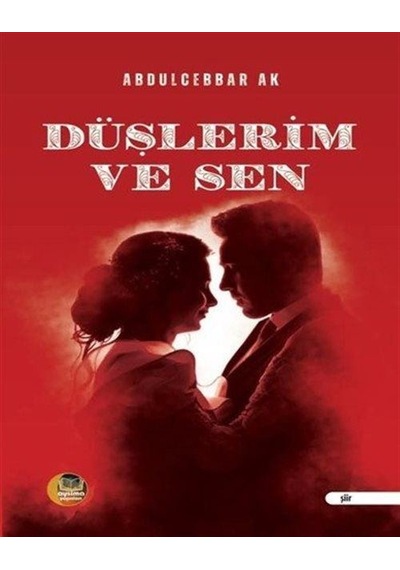 Düşlerim Ve Sen / Abdulcebbar Ak