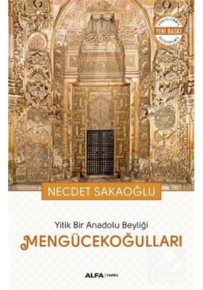 Yitik Bir Anadolu Beyliği Mengücekoğulları / Necdet Sakaoğlu 9786051715612