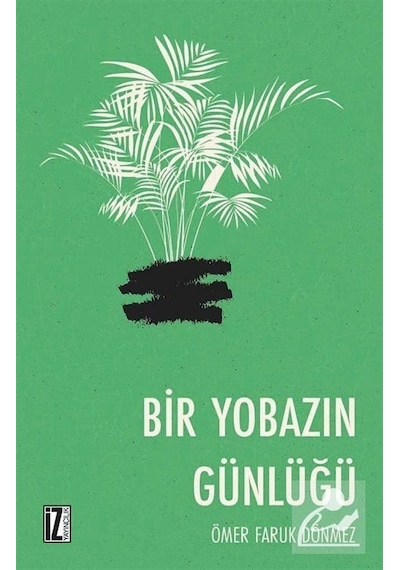 Bir Yobazın Günlüğü - Ömer Faruk Dönmez - İz Yayıncılık