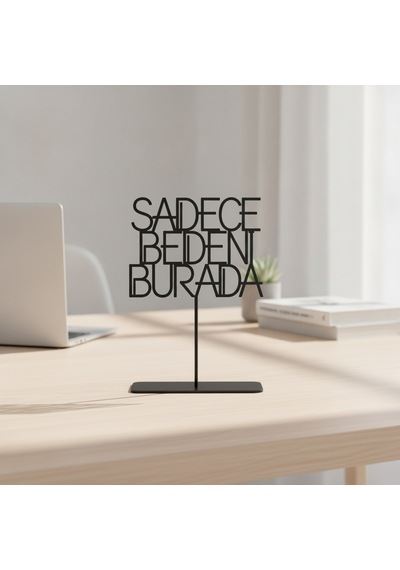 Sadece Beden Burada Espirili Minimalist Siyah Metal Masaüstü Ofis Dekoru