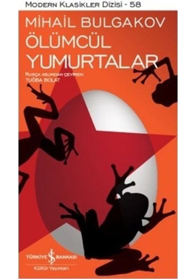Ölümcül Yumurtalar - Mihayl Afanasyeviç Bulgakov - İş Bankası Kültür Yayınları