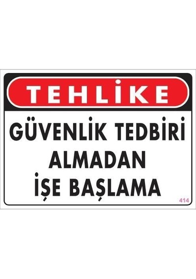 İş Güvenliği Uyarı Levhası 25x35 Kod:414 - Uxfo-292235