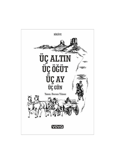 Üç Altın Üç Öğüt Üç Ay Üç Gün / Dursun Yılmaz