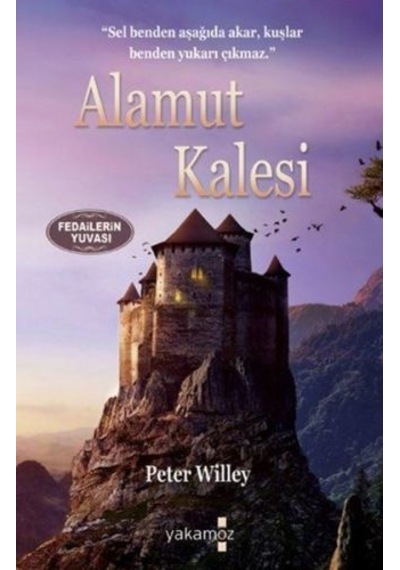 Alamut Kalesi - Peter Willey - Yakamoz Yayınları