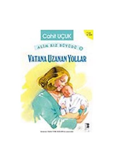 Vatana Uzanan Yollar - Cahit Uçuk - Bilge Kültür Sanat