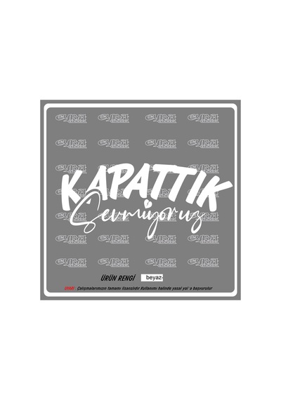Kapattık Sevmiyoruz 18x8cm Oto Sticker Motor Sticker Karavan Yapıştırma Çıkartma Taksi