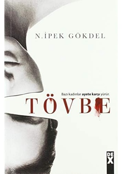 Tövbe: Bazı Kadınlar Ayete Karşı Yürür