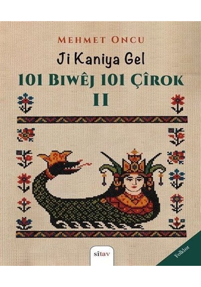 Ji Kaniya Gel "101 Biwêj 101 Çîrok 2" / Mehmet Oncu