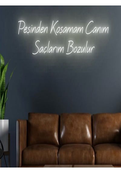 Peşinden Koşamam Canım Saçlarım Bozulur Yazılı Neon Tabela Sarı