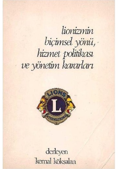 Lionizmin Biçimsel Yönü Hizmet Politikası Ve Yönetim Kararları