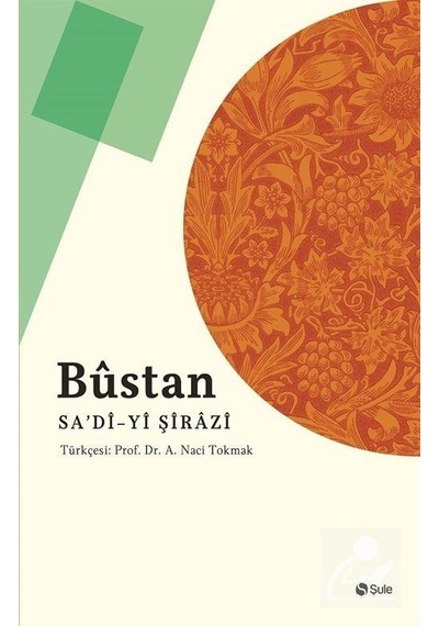 Büstan - Şirazlı Şeyh Sadi (Şirazî) - Şule Yayınları