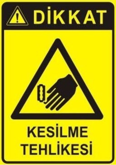 Dikkat Kesilme Tehlikesi 35x50 3mm Dekota Levha