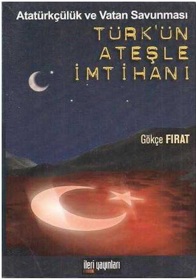 Türk'Ün Ateşle Imtihanı - Gökçe Fırat