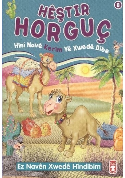 Heştir Horguç Hini Nave Kerim Ye Xwede Dibe  - Nur Kutlu  - Timaş Çocuk