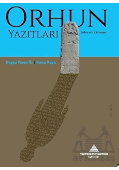 Orhun Yazıtları Yeditepe Üniversitesi Yayınevi Duygu Yavuz Öz