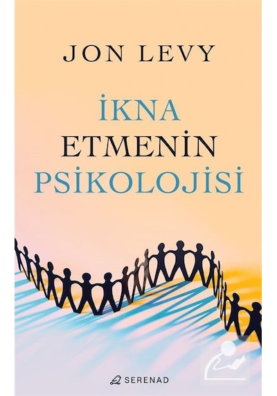 İkna Etmenin Psikolojisi - Jon Levy - Serenad