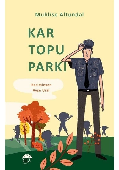 Kar Topu Parkı 10-12 Yaş - Muhlise Altundal - Şule Yayınları