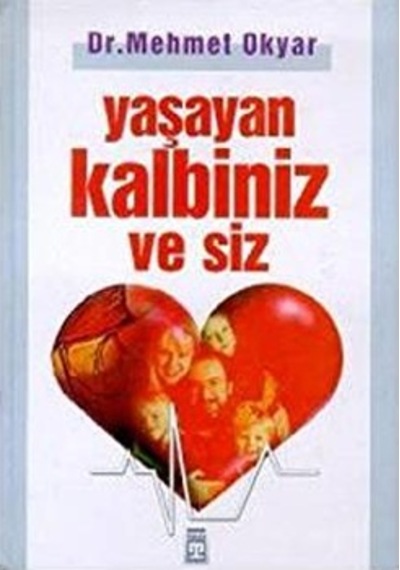 Yaşayan Kalbiniz ve Siz Ciltli - Dr.Mehmet Okyar - Timaş Yayı
