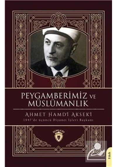 Peygamberimiz ve Müslümanlık - Ahmet Hamdi Akseki - Dorlion Yayınevi