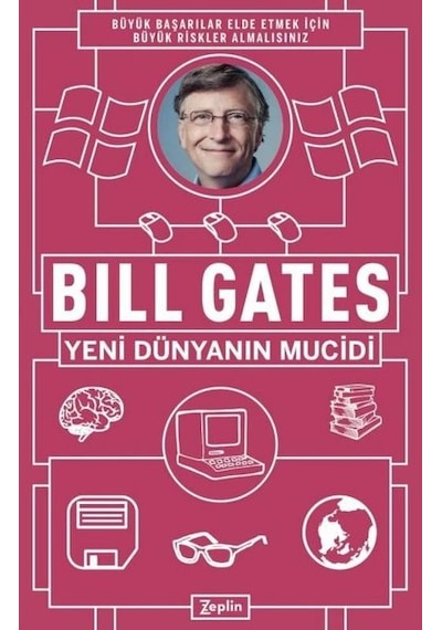 Bill Gates Yeni Dünyanın Mucidi - Bill Gates - Zeplin Kitap