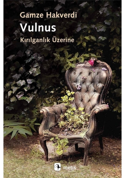 Vulnus - Kırılganlık Üzerine - Gamze Hakverdi - Metis Yayınları