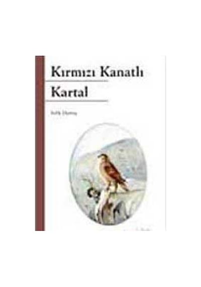 Kırmızı Kanatlı Kartal - Refik Durbaş - Kök Yayıncılık