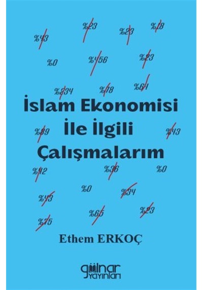 İslam Ekonomisi İle İlgili Çalışmalarım / Ethem Erkoç